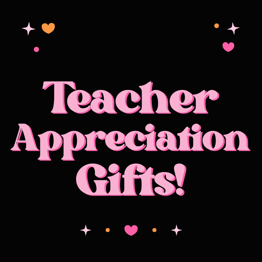 Teacher Appreciation Gifts